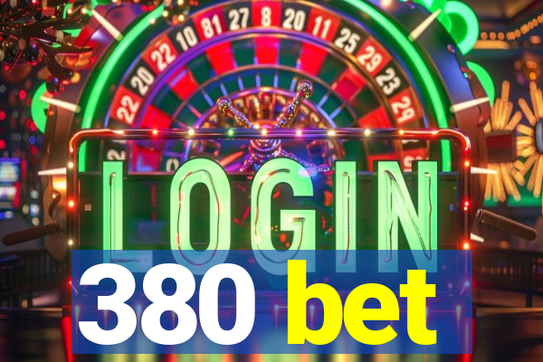 380 bet